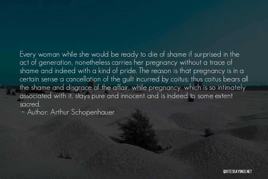 Shame And Pride Quotes By Arthur Schopenhauer