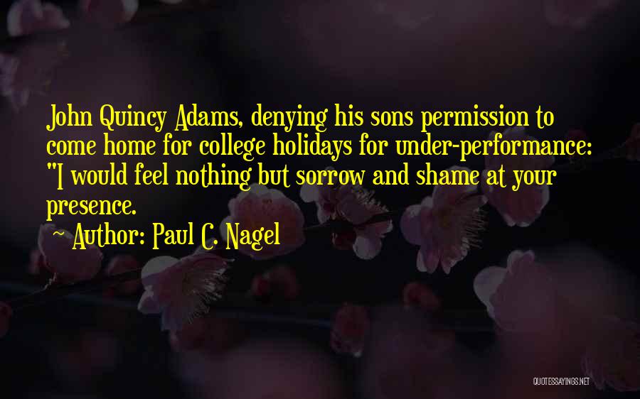 Shame And Pride Quotes By Paul C. Nagel