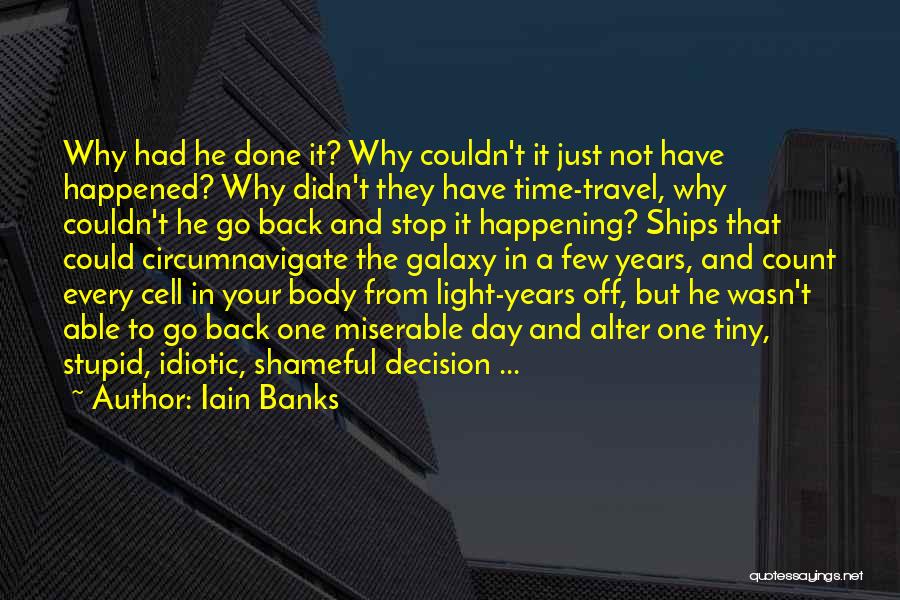 Shame And Regret Quotes By Iain Banks