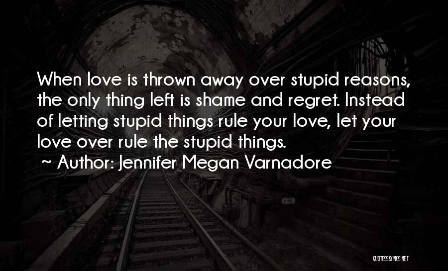 Shame And Regret Quotes By Jennifer Megan Varnadore