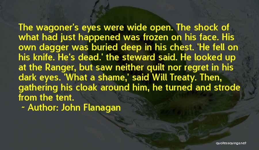 Shame And Regret Quotes By John Flanagan