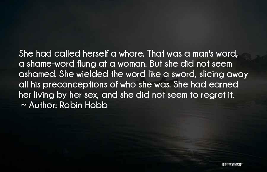 Shame And Regret Quotes By Robin Hobb
