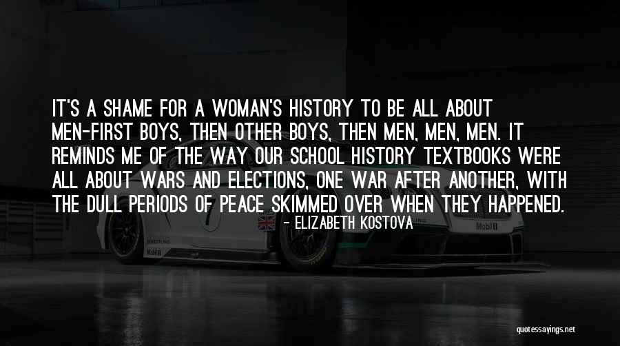 Shame For A Woman Quotes By Elizabeth Kostova Shame For A Woman Quotes By Elizabeth Kostova