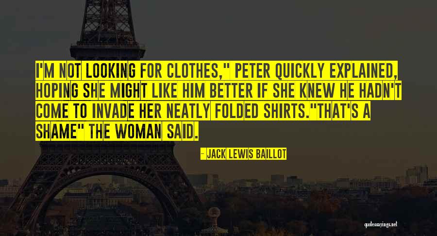 Shame For A Woman Quotes By Jack Lewis Baillot Shame For A Woman Quotes By Jack Lewis Baillot