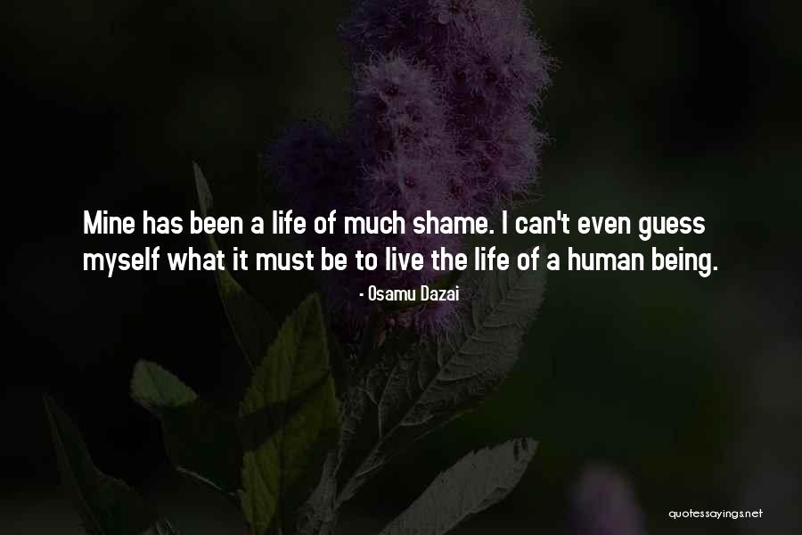 Shame For Being Human Quotes By Osamu Dazai Shame For Being Human Quotes By Osamu Dazai