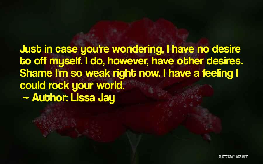 Shame In You Quotes By Lissa Jay