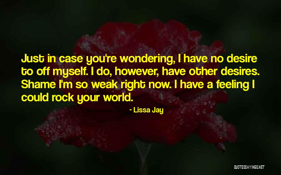 Shame In You Quotes By Lissa Jay