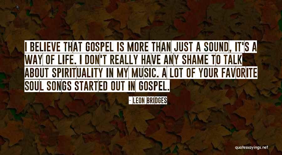 Shame Is A Soul Quotes By Leon Bridges Shame Is A Soul Quotes By Leon Bridges
