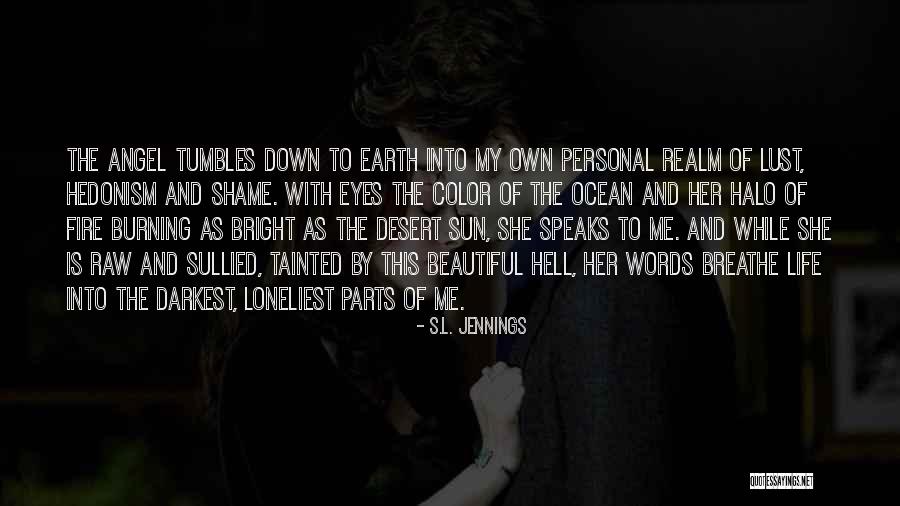 Shame Is An Ocean Quotes By S.L. Jennings Shame Is An Ocean Quotes By S.L. Jennings
