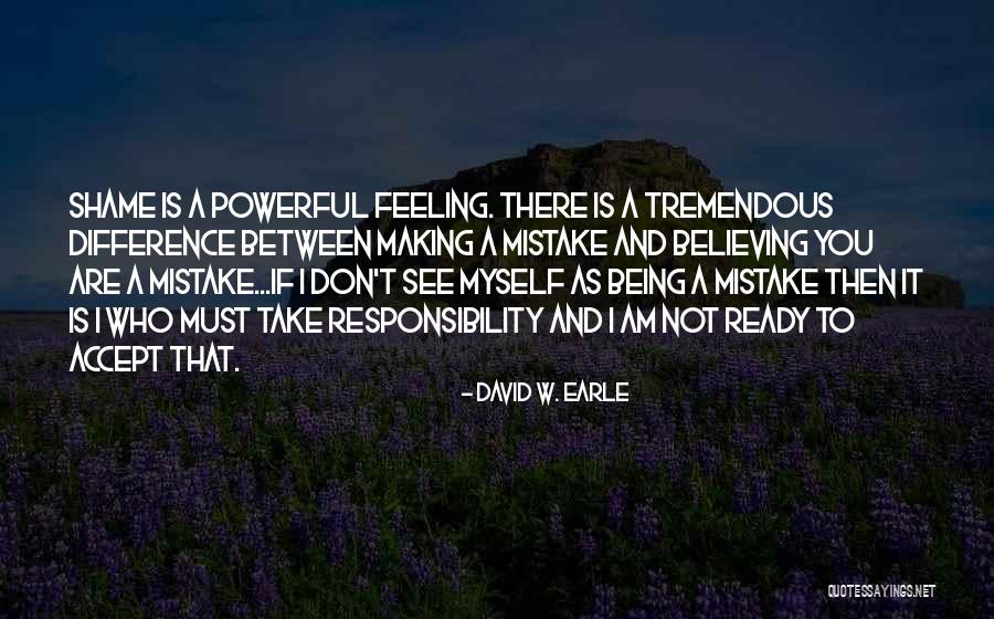 Shame Recovery Quotes By David W. Earle