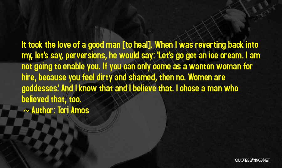 Shamed Love Quotes By Tori Amos