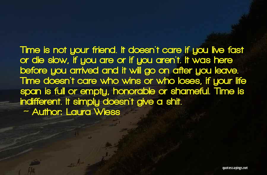 Shameful Life Quotes By Laura Wiess