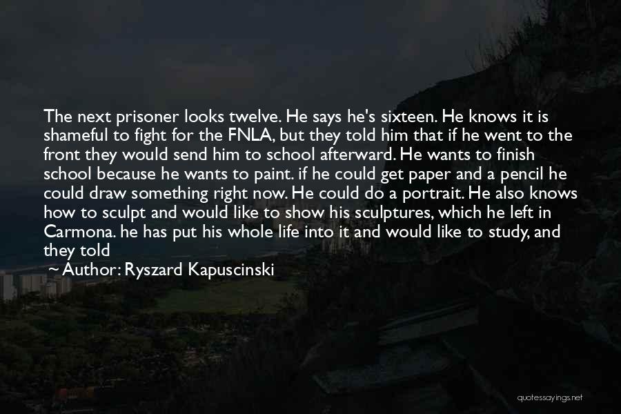 Shameful Life Quotes By Ryszard Kapuscinski