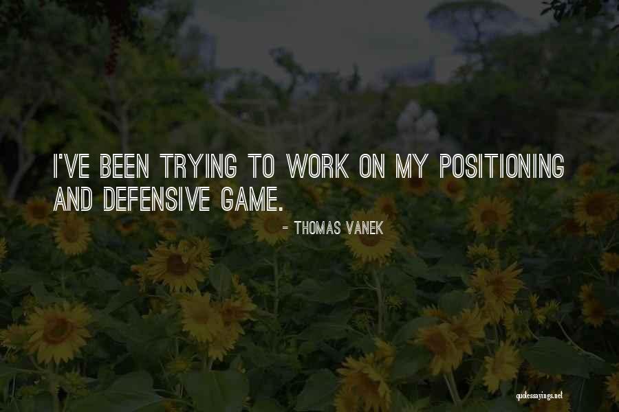 Shameka Oneil Quotes By Thomas Vanek Shameka Oneil Quotes By Thomas Vanek