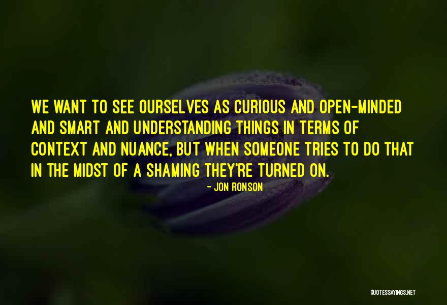Shaming Others Quotes By Jon Ronson Shaming Others Quotes By Jon Ronson