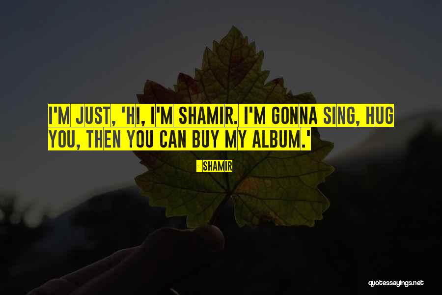 Shamir Quotes 711385