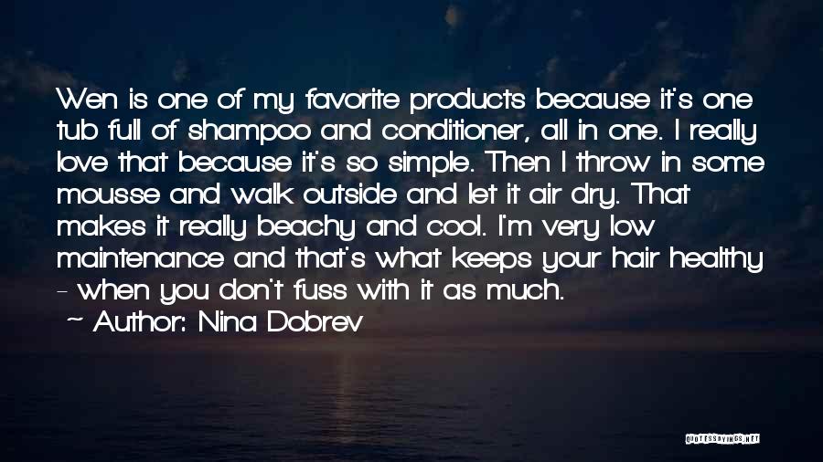 Shampoo And Conditioner Quotes By Nina Dobrev