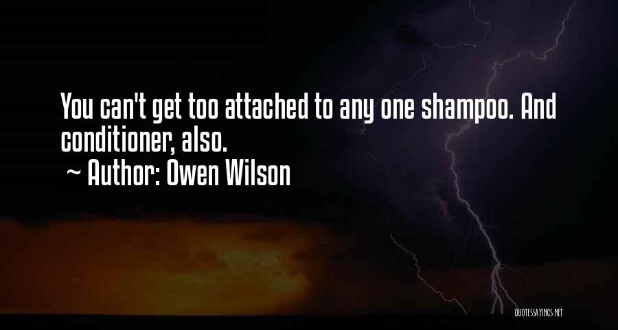 Shampoo And Conditioner Quotes By Owen Wilson