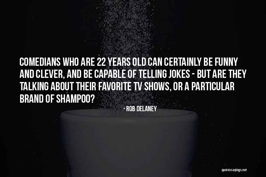 Shampoo And Quotes By Rob Delaney Shampoo And Quotes By Rob Delaney