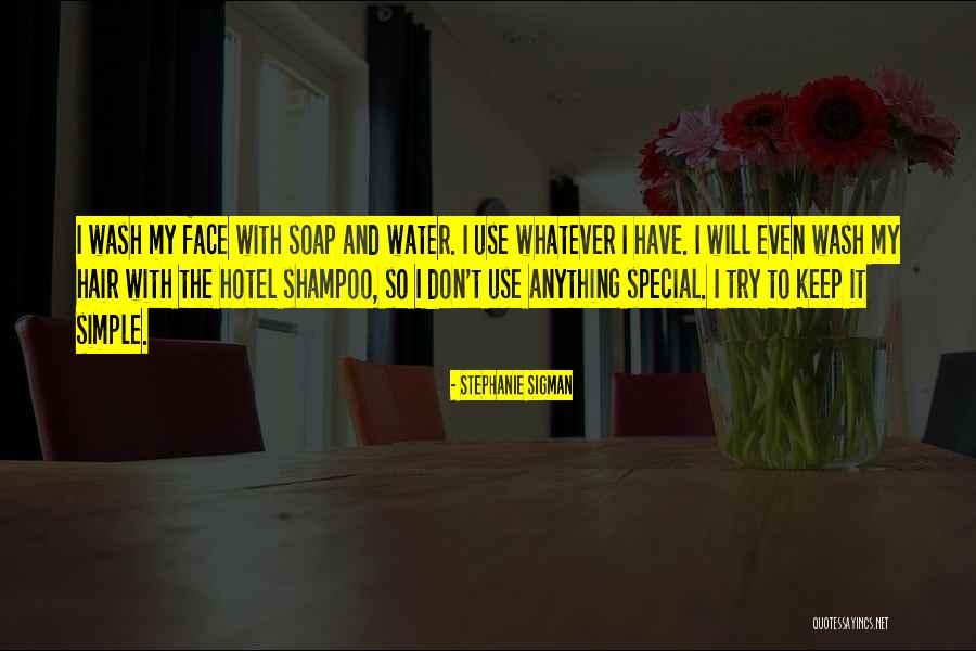 Shampoo Quotes By Stephanie Sigman Shampoo Quotes By Stephanie Sigman