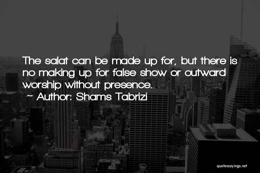 Shams Quotes By Shams Tabrizi