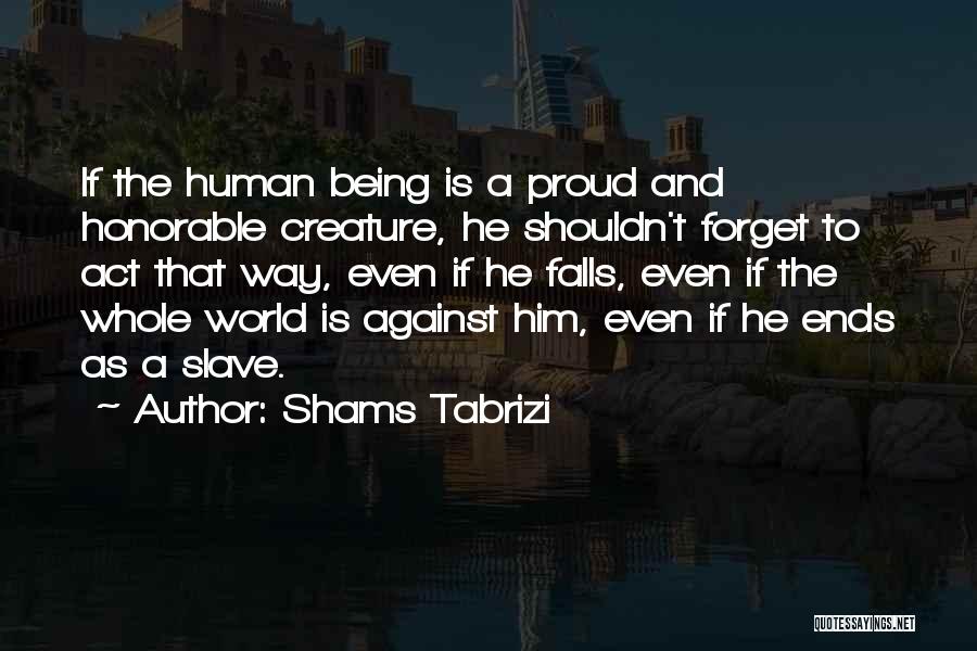 Shams Tabrizi Quotes 1710445