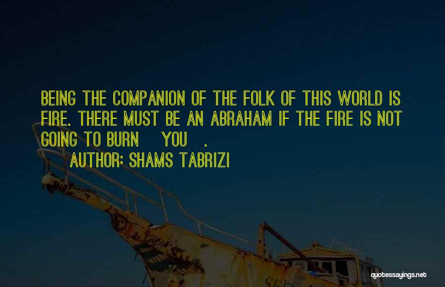 Shams Tabrizi Quotes 1873740