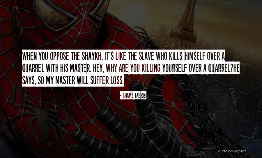 Shams Tabrizi Quotes 453033 Shams Tabrizi Quotes 453033