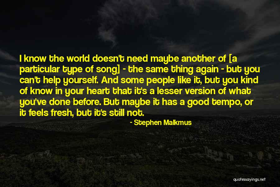 Shamsuddin Kadir Quotes By Stephen Malkmus Shamsuddin Kadir Quotes By Stephen Malkmus