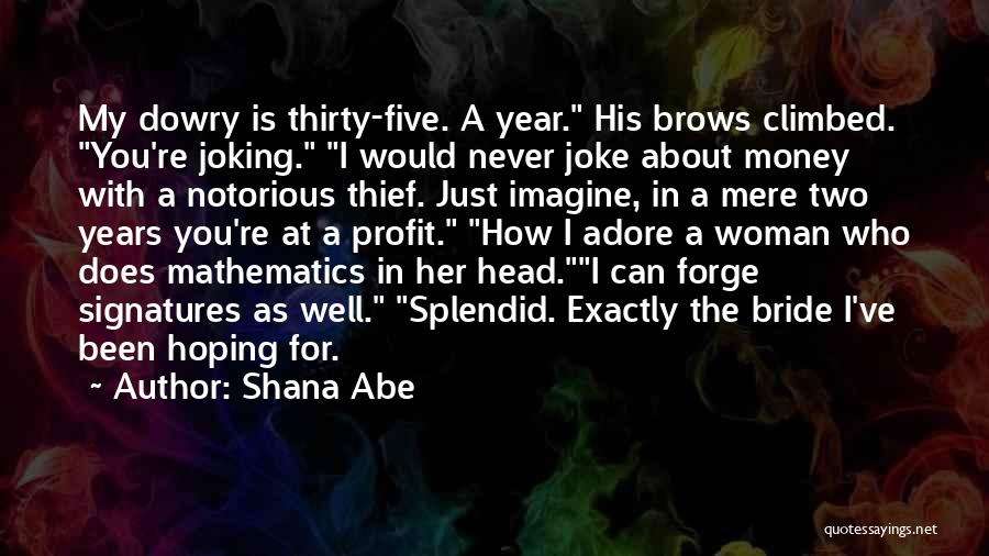 Shana Abe Quotes 1319545