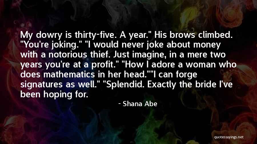 Shana Abe Quotes 1319545