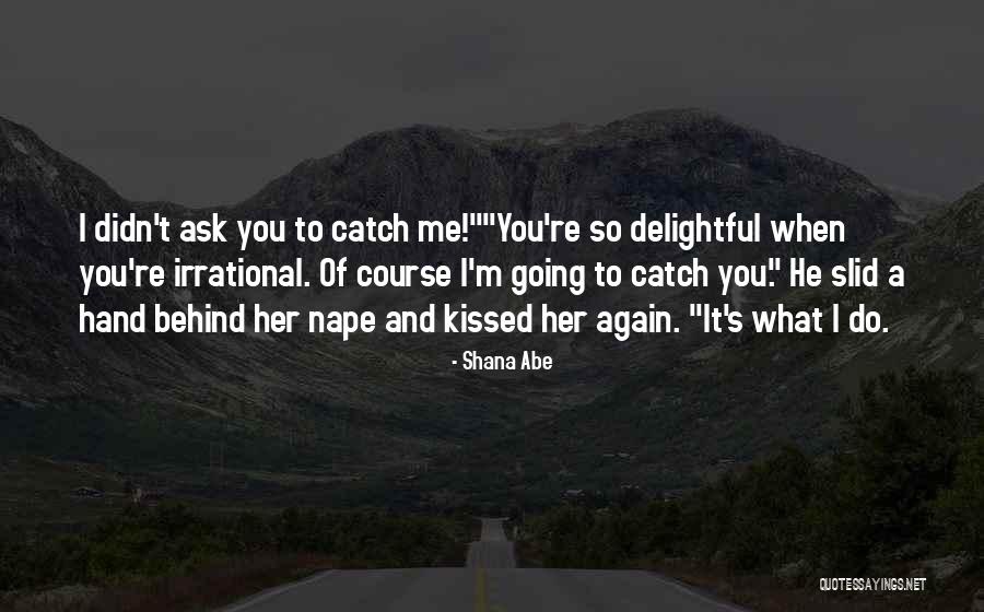 Shana Abe Quotes 1823757