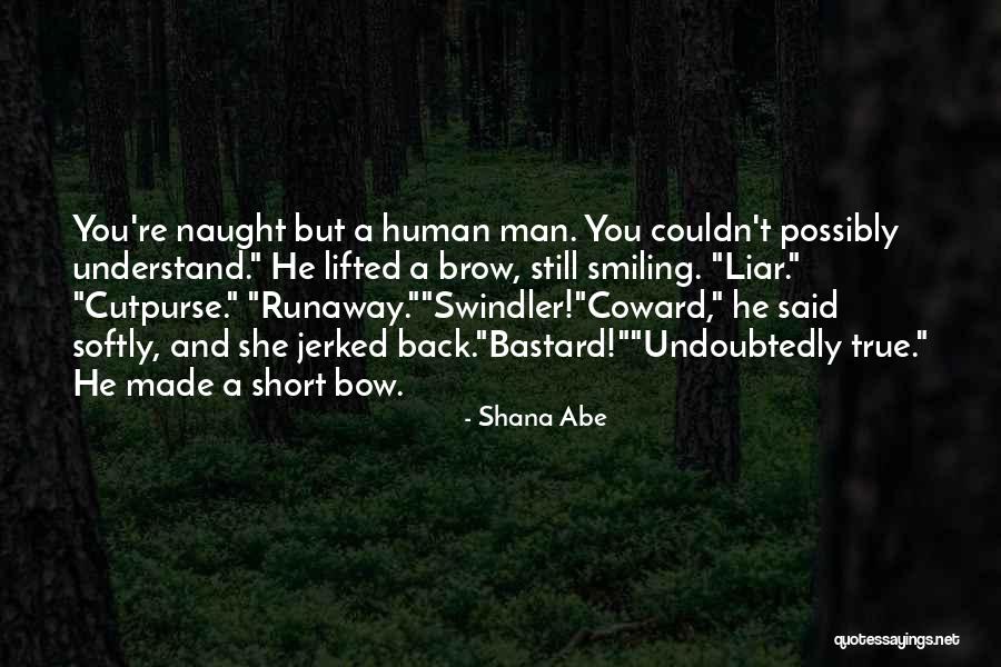 Shana Abe Quotes 794253