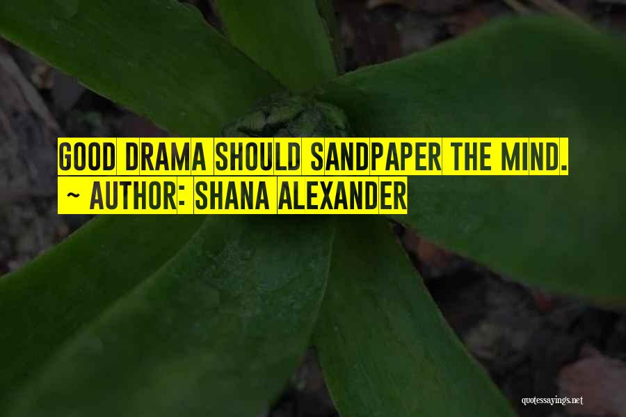 Shana Alexander Quotes 1574573