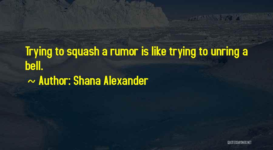 Shana Alexander Quotes 1742655