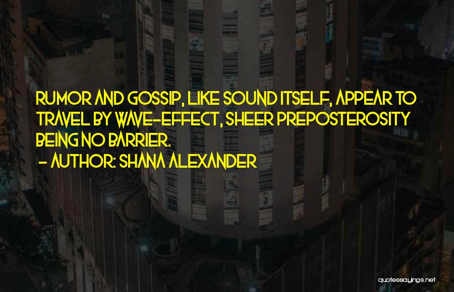 Shana Alexander Quotes 713069