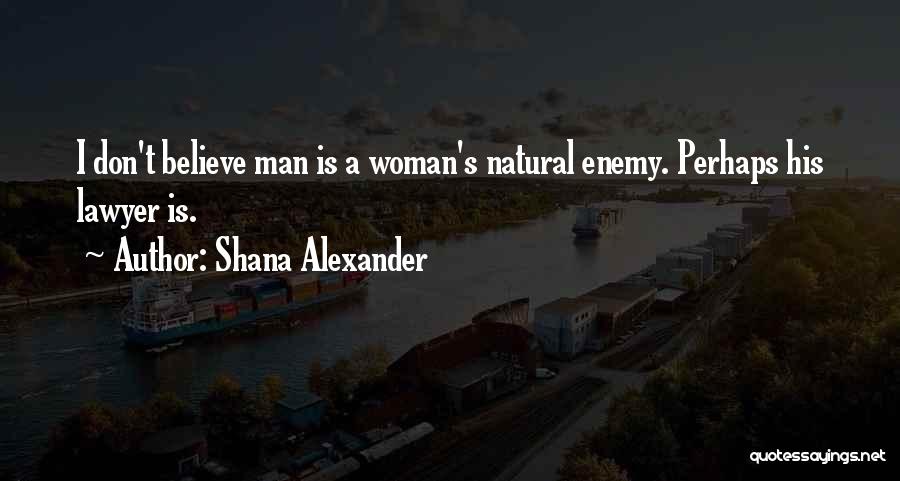 Shana Alexander Quotes 915348