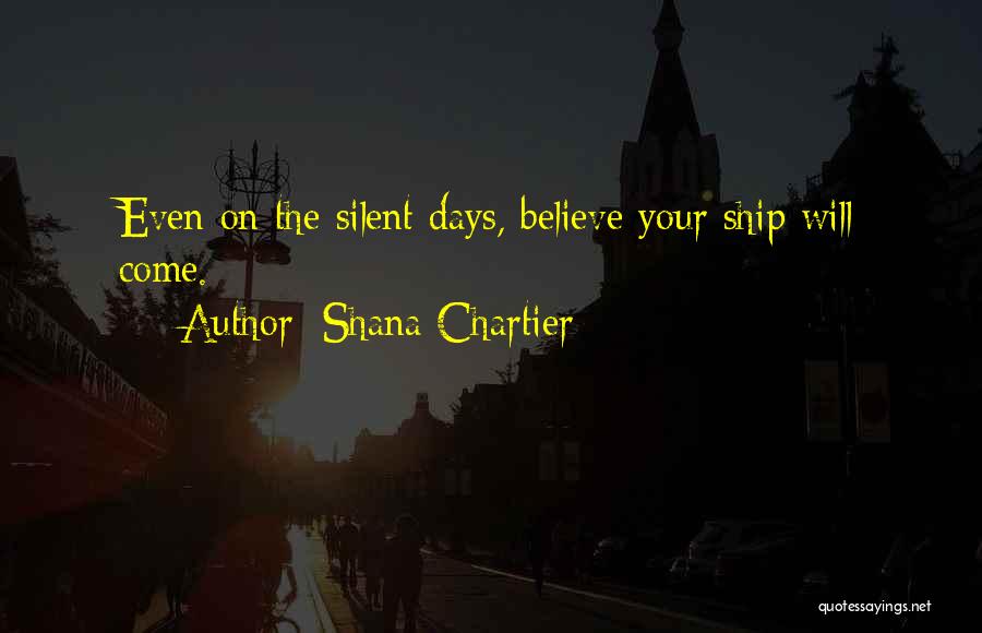 Shana Chartier Quotes 561687