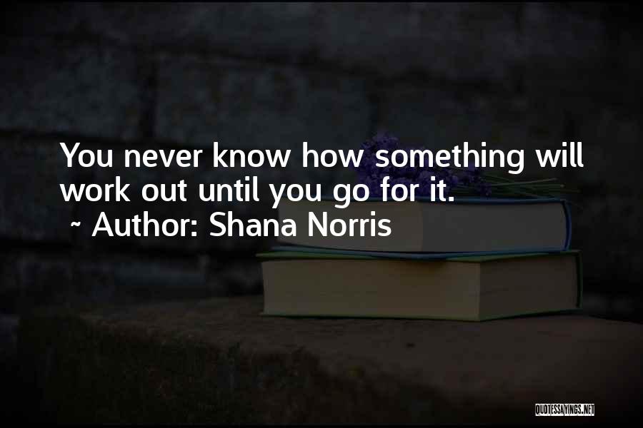 Shana Norris Quotes 1619724