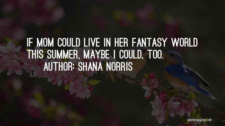 Shana Norris Quotes 2262720