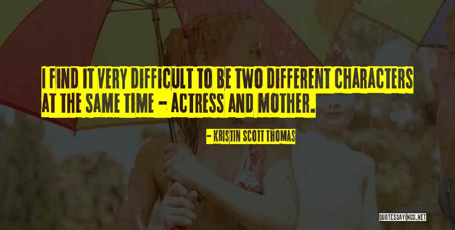 Shanaka De Silva Quotes By Kristin Scott Thomas Shanaka De Silva Quotes By Kristin Scott Thomas