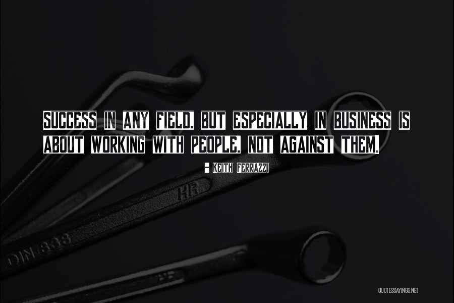 Shanasy Quotes By Keith Ferrazzi