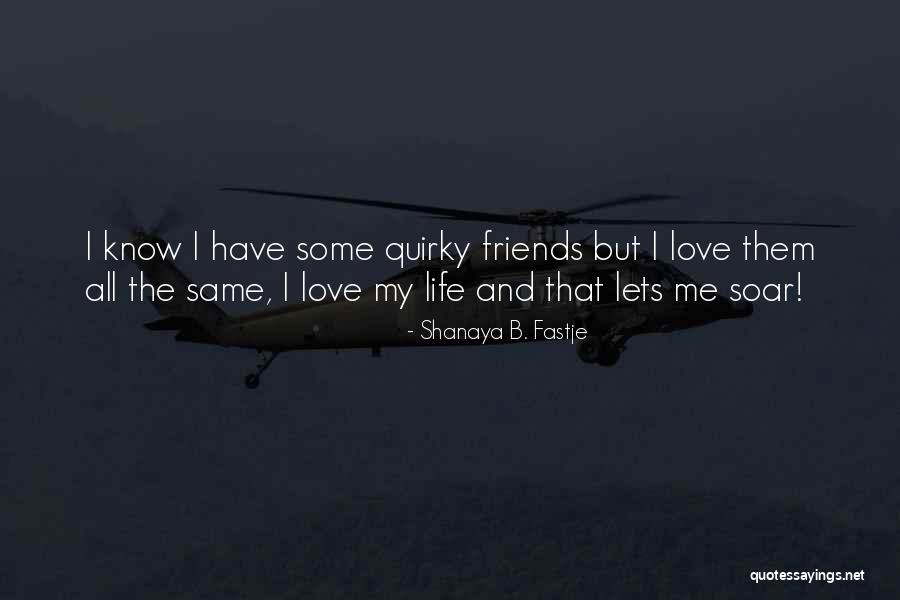 Shanaya B. Fastje Quotes 1489703 Shanaya B. Fastje Quotes 1489703