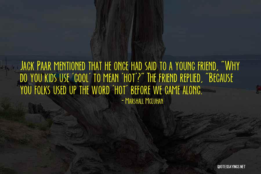 Shands Quotes By Marshall McLuhan Shands Quotes By Marshall McLuhan
