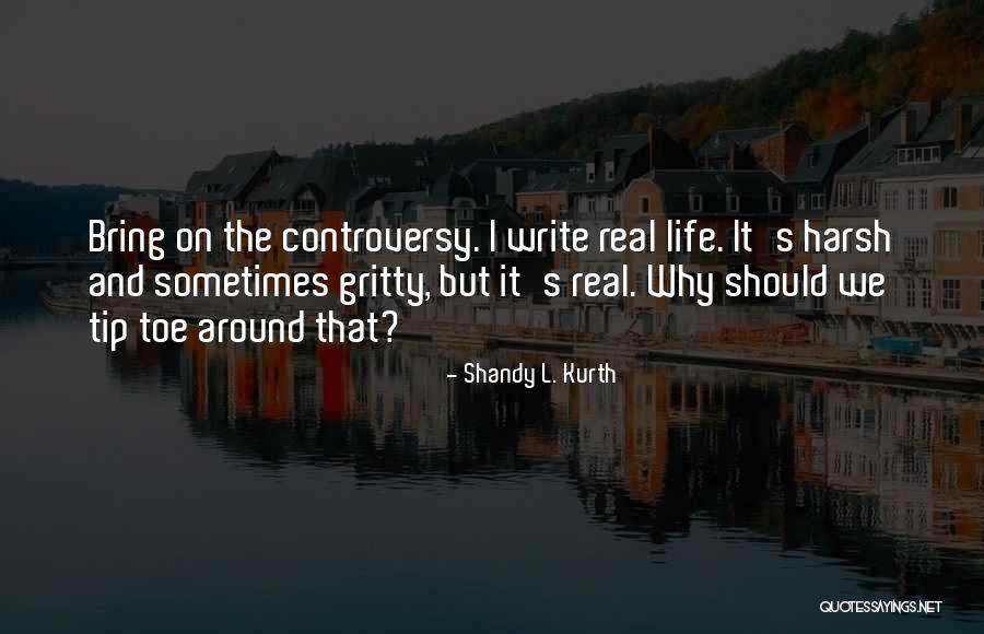 Shandy Quotes By Shandy L. Kurth Shandy Quotes By Shandy L. Kurth