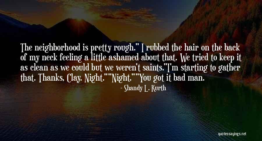 Shandy Quotes By Shandy L. Kurth Shandy Quotes By Shandy L. Kurth