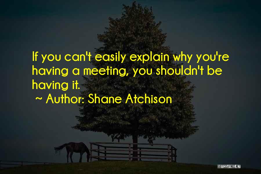 Shane Atchison Quotes 458795