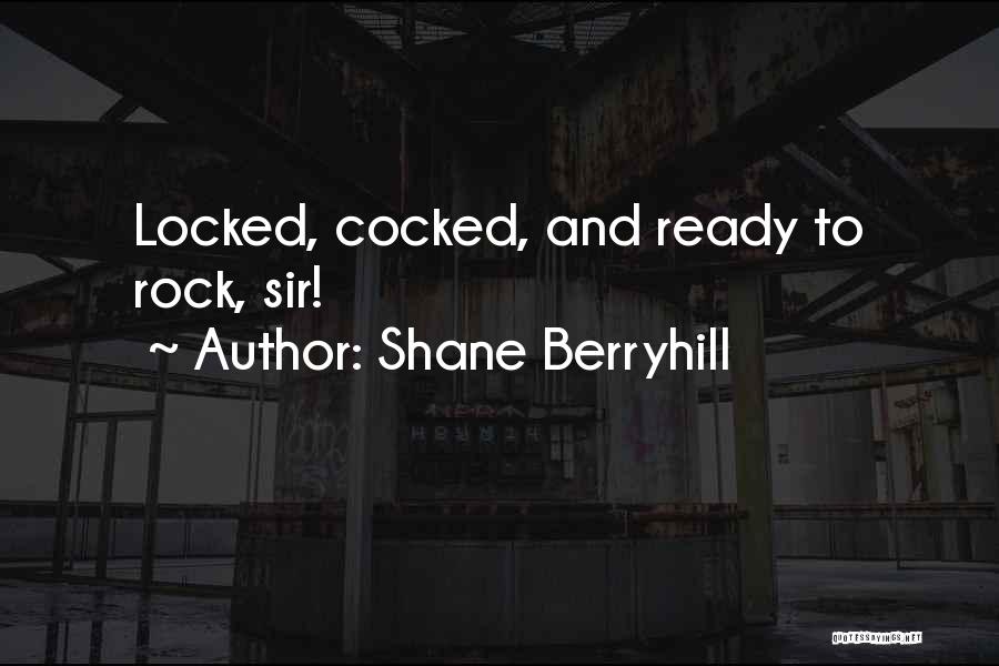 Shane Berryhill Quotes 684806