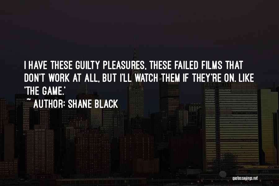 Shane Black Quotes 1444249