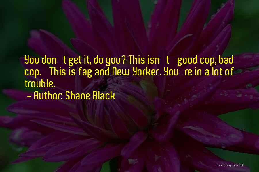 Shane Black Quotes 1735918